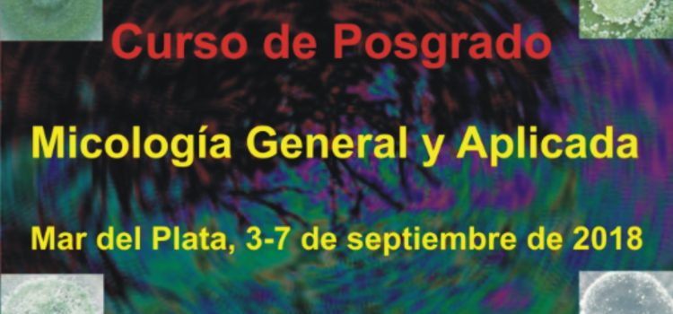 Curso de Posgrado: “Micología General y Aplicada” Curso de Posgrado: “Micología General y Aplicada”